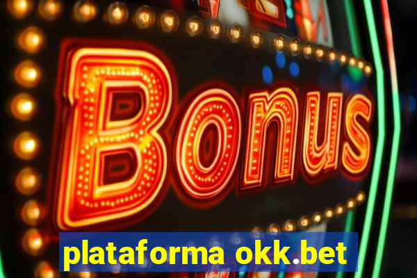 plataforma okk.bet